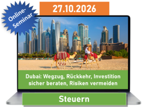 Dubai: Wegzug, Rückkehr, Investition sicher beraten, Risiken vermeiden - Onlineseminar