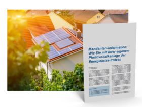 Mandanten Information: Wie Sie mit Ihrer eigenen Photovoltaikanlage der Energiekrise trotzen