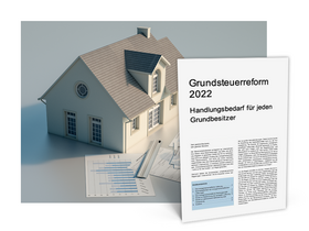 Mandanten Information: Grundsteuerreform - jetzt besteht Handlungsbedarf für jeden Grundbesitzer