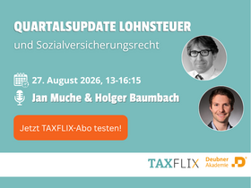 Quartalsupdate Lohnsteuer und Sozialversicherungsrecht - Online-Seminar