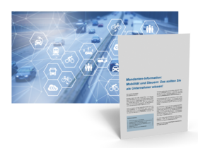 Mandanten Information: Mobilität und Steuern: Das sollten Sie als Unternehmer wissen!