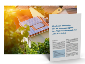 Mandanten-Information: Wie der Steuergesetzgeber Ihre Photovoltaikanlage ab dem Jahr 2023 fördert